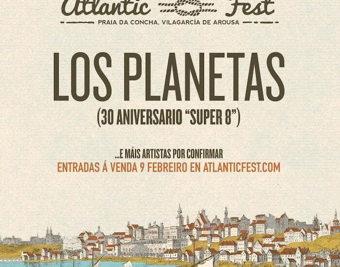 Atlantic Fest 2024. Los Planetas 30 aniversario Super 8