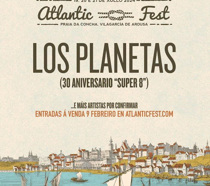 Atlantic Fest 2024. Los Planetas 30 aniversario Super 8
