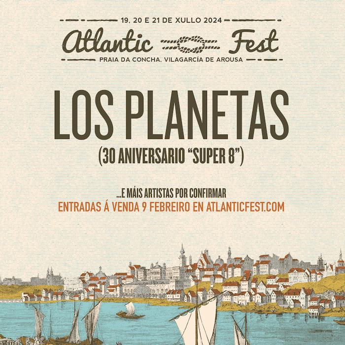 Atlantic Fest 2024. Los Planetas 30 aniversario Super 8