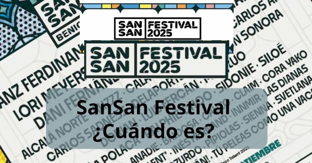 ¿Cuándo es el SanSan Festival?