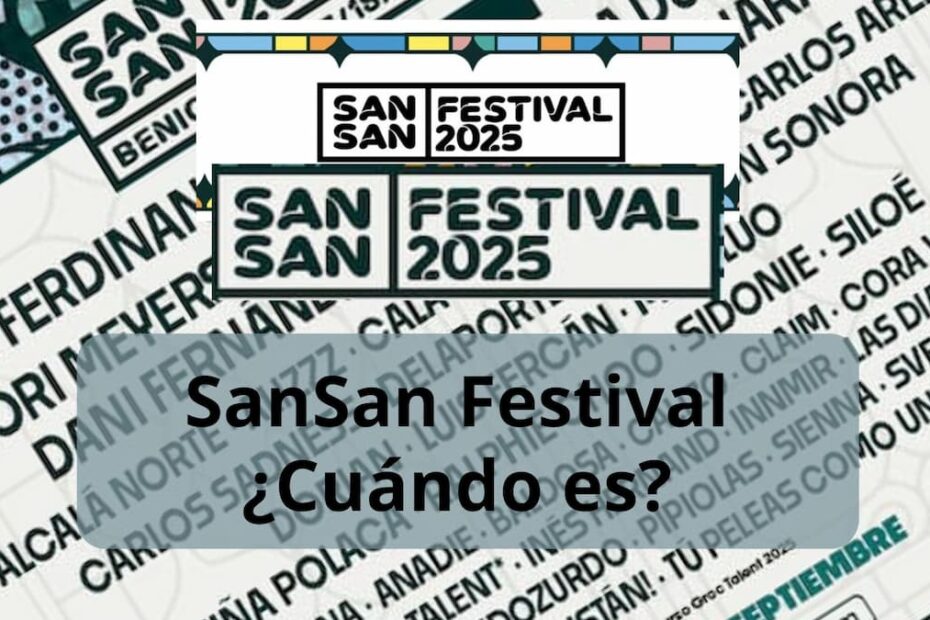 ¿Cuándo es el SanSan Festival?