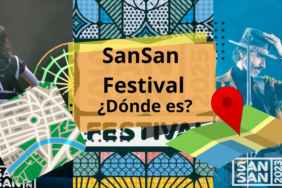 ¿Dónde es el SanSan Festival?