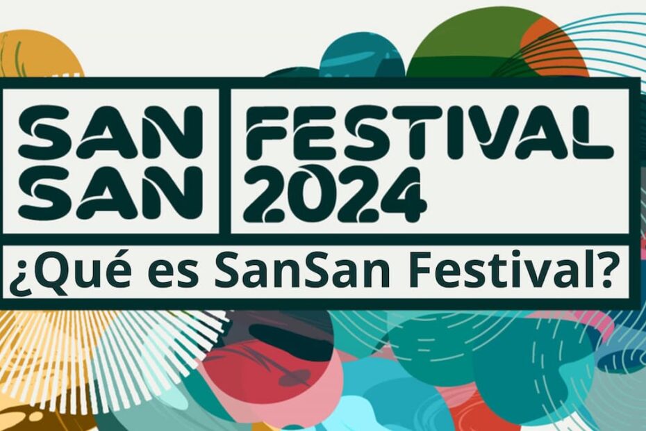 ¿Qué es SanSan Festival?