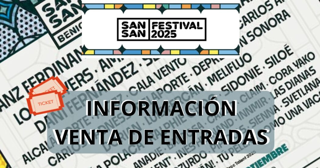 Sansan Festival 2025: Información Venta de Entradas