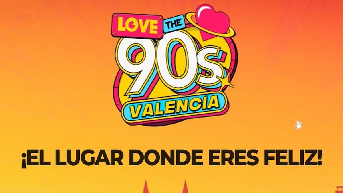 Love The 90s Valencia 2025: cartel, horarios, recarga y cómo llegar