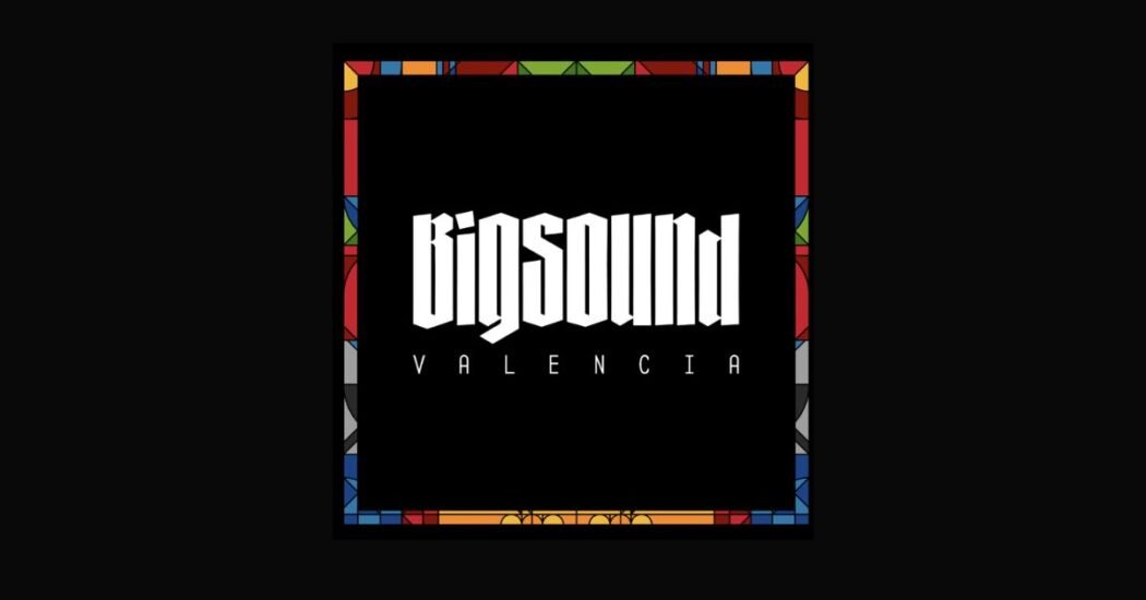 Bigsound valencia