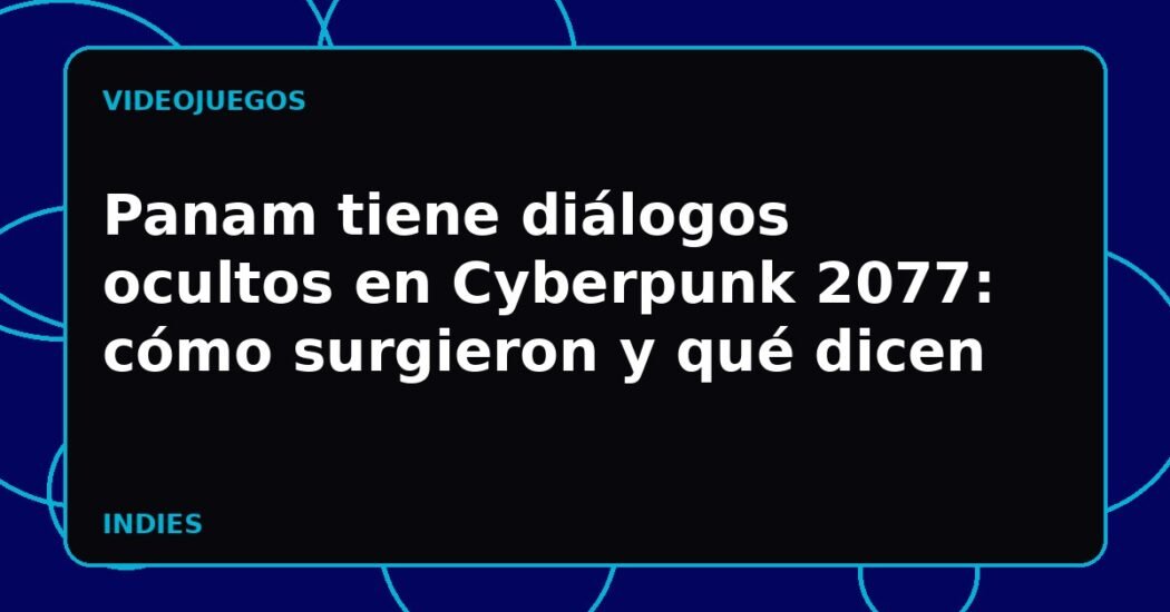 Panam tiene diálogos ocultos en Cyberpunk 2077: cómo surgieron y qué dicen