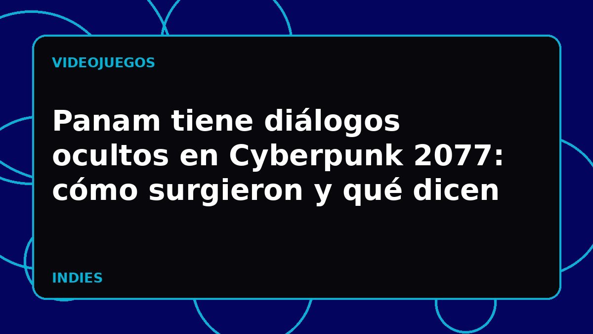 Panam tiene diálogos ocultos en Cyberpunk 2077: cómo surgieron y qué dicen