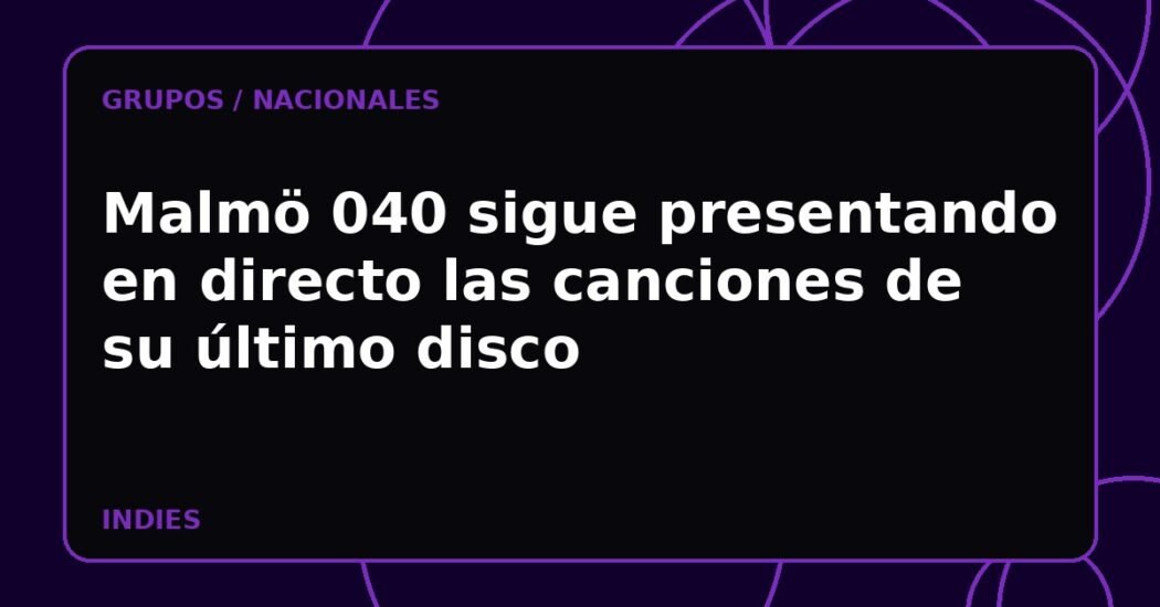 Malmö 040 sigue presentando en directo las canciones de su último disco