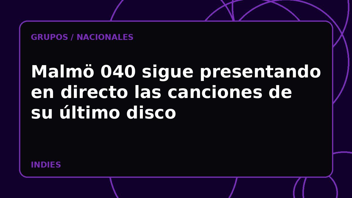 Malmö 040 sigue presentando en directo las canciones de su último disco